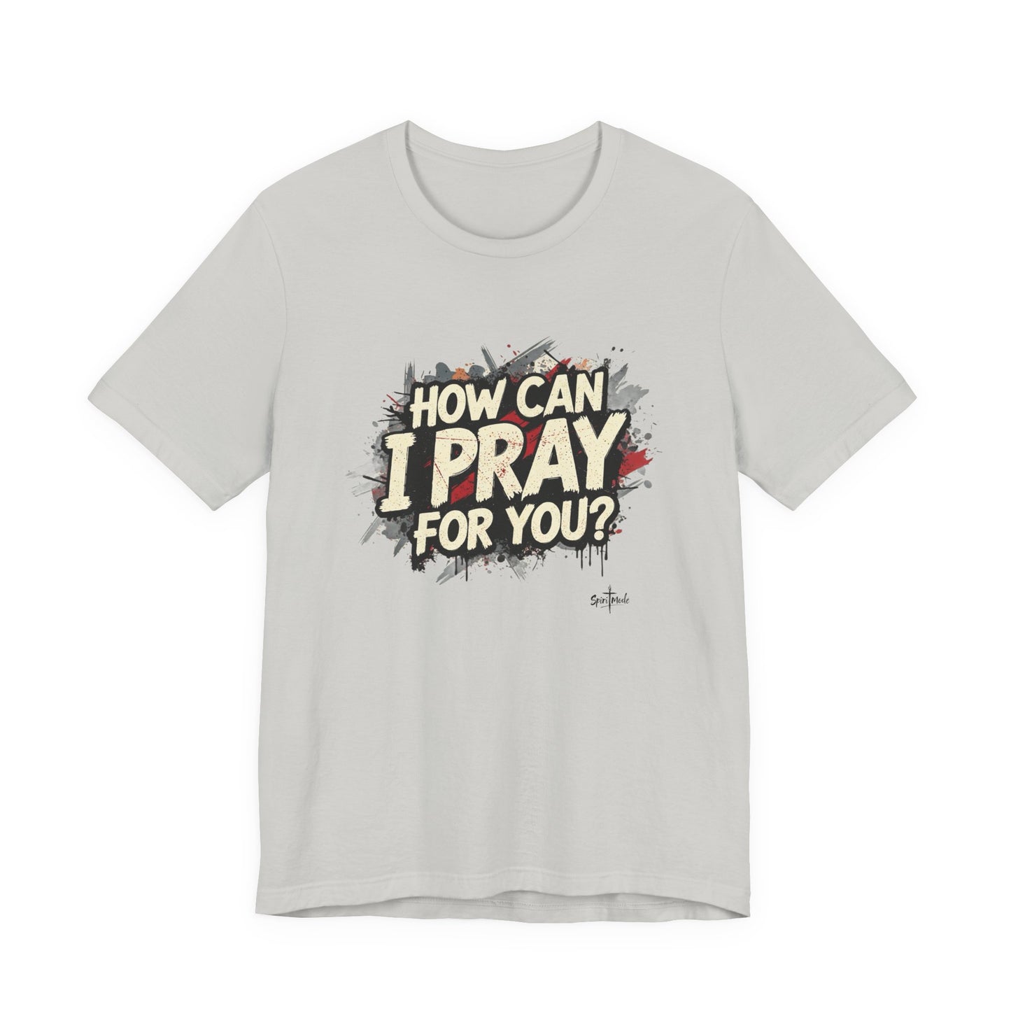 HOW CAN I PRAY FOR YOU? - Grab it in your color?