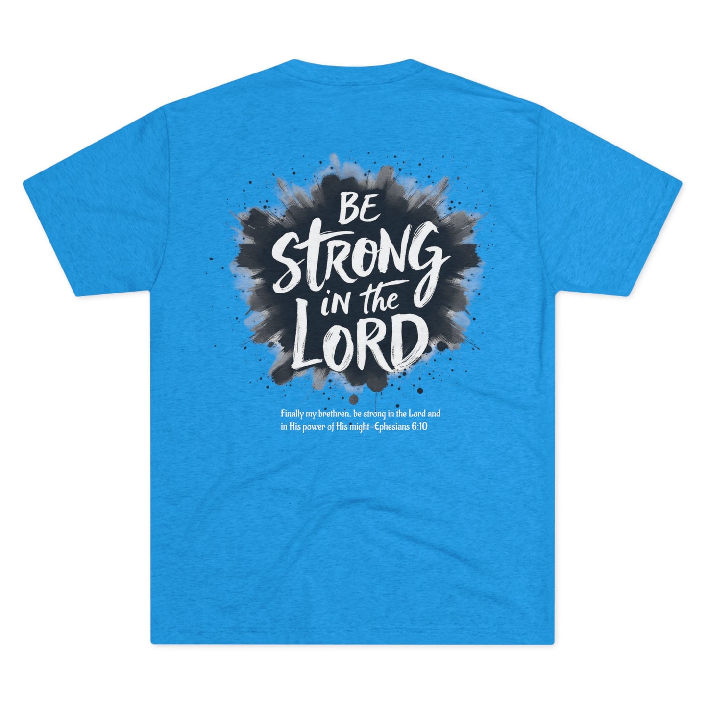 BE STRONG IN THE LORD - Grab it in your color!