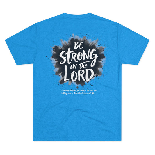 BE STRONG IN THE LORD - Grab it in your color!