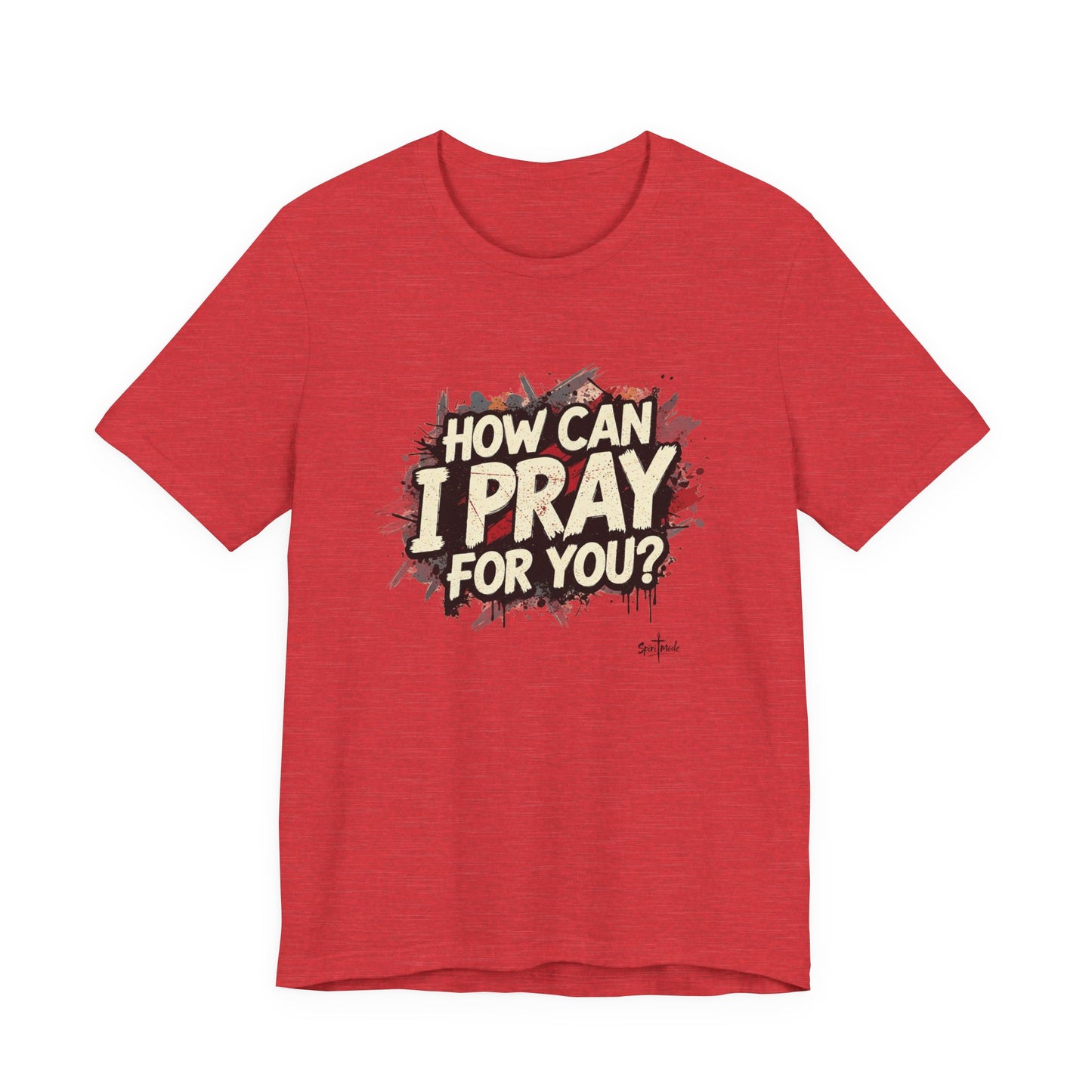 HOW CAN I PRAY FOR YOU? - Grab it in your color?