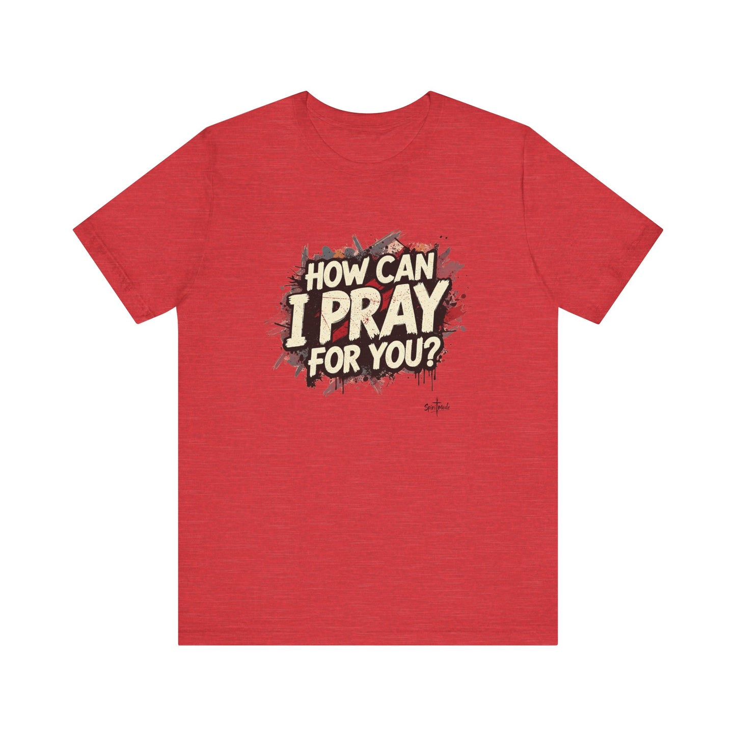 HOW CAN I PRAY FOR YOU? - Grab it in your color?