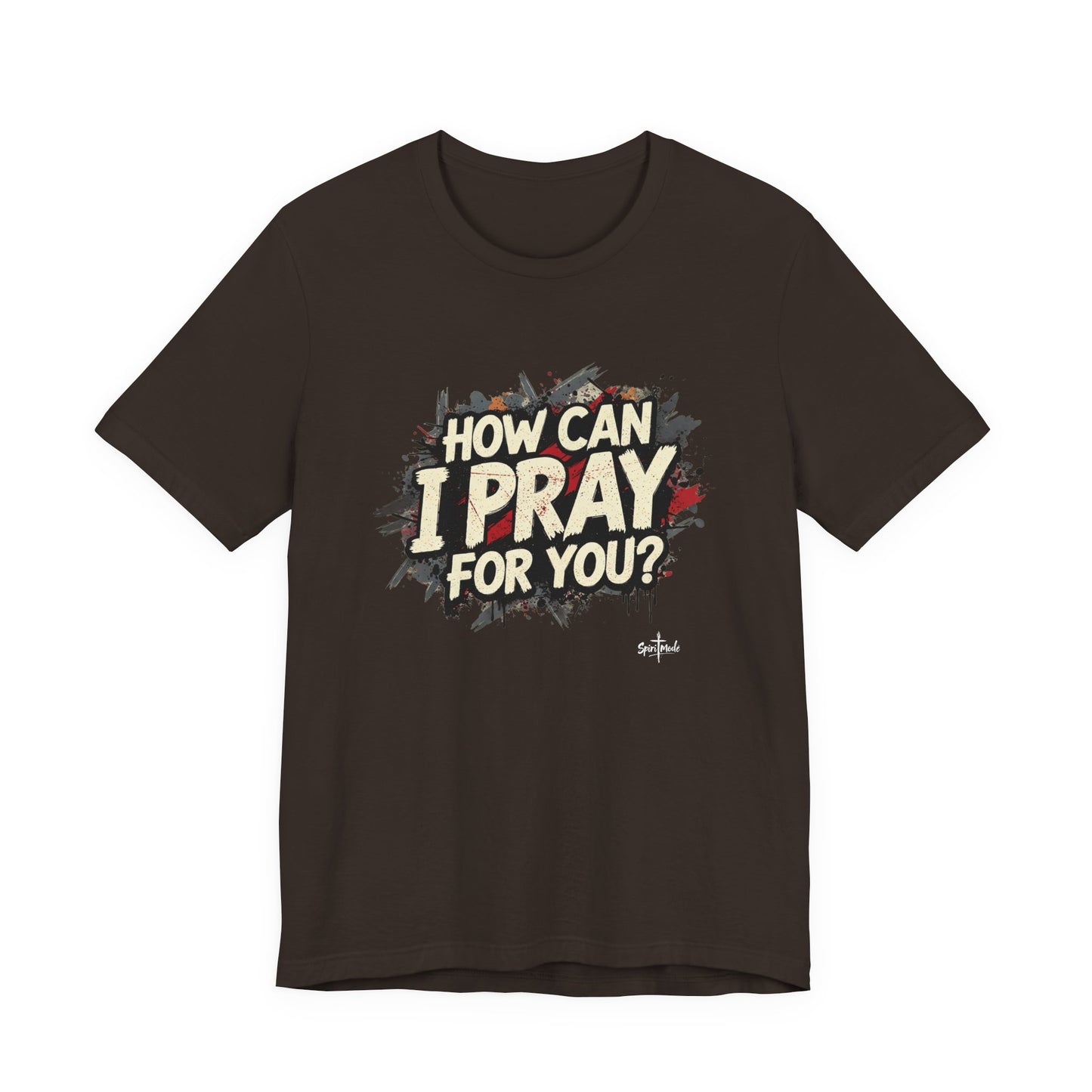HOW CAN I PRAY FOR YOU? - Grab it in your color?