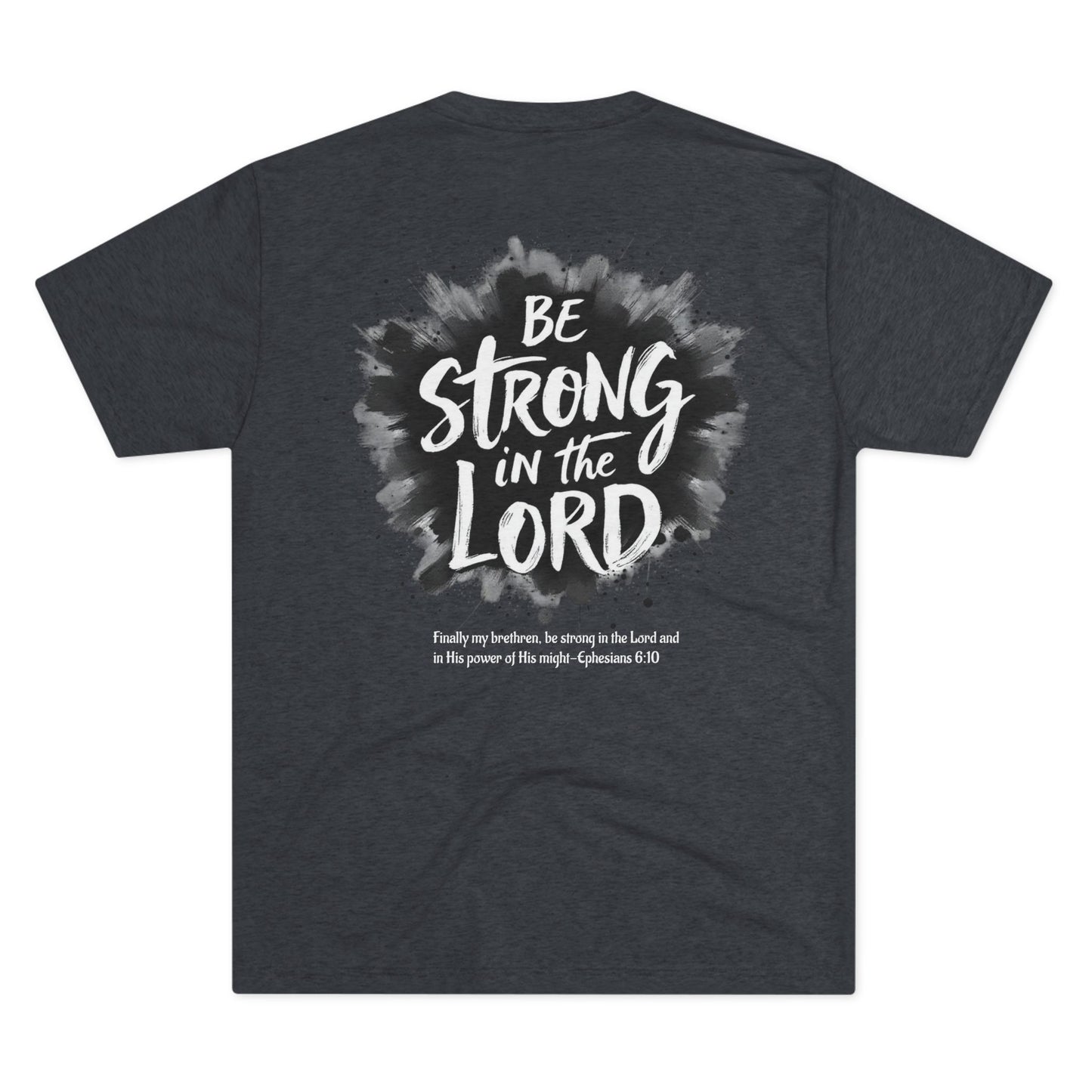 BE STRONG IN THE LORD - Grab it in your color!
