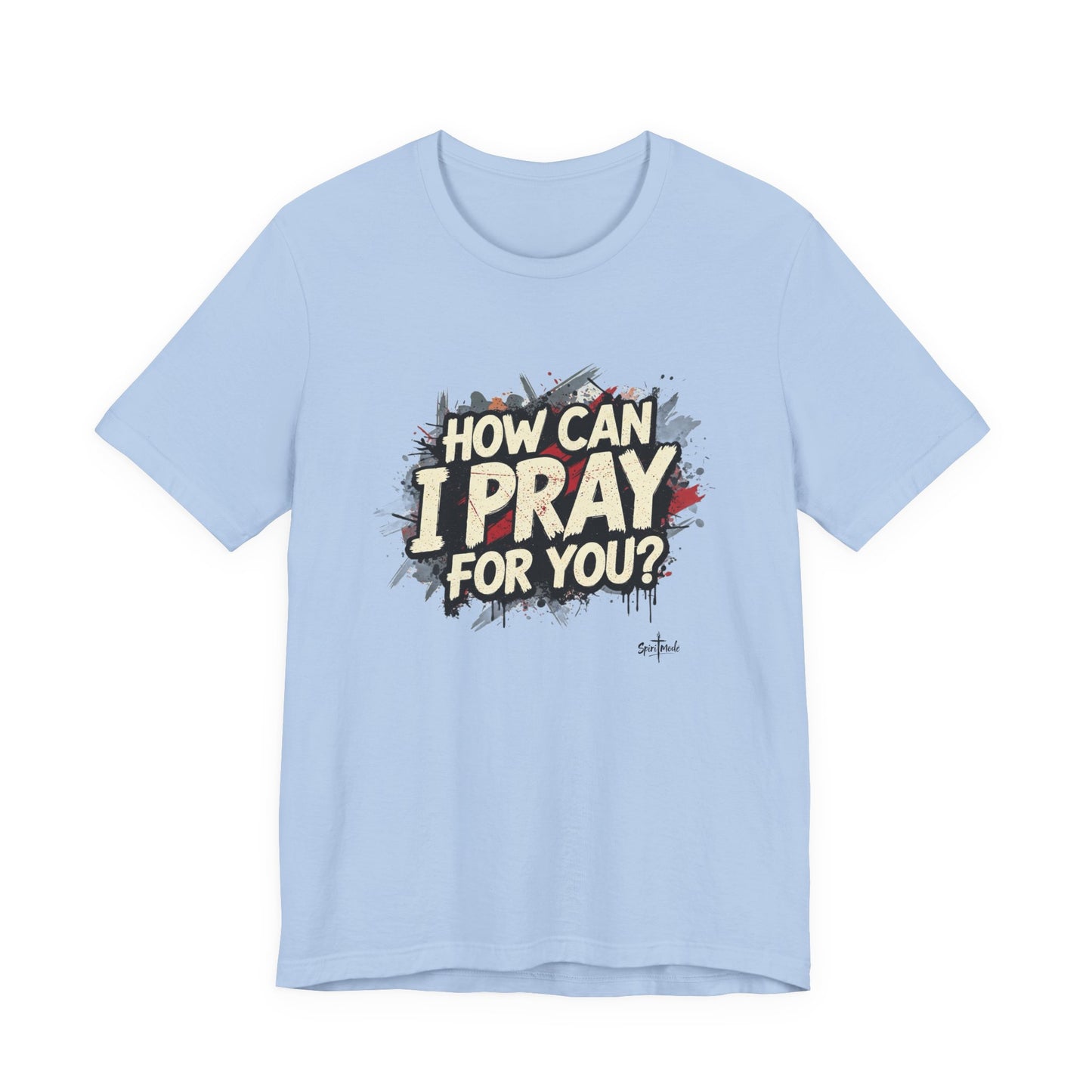 HOW CAN I PRAY FOR YOU? - Grab it in your color?