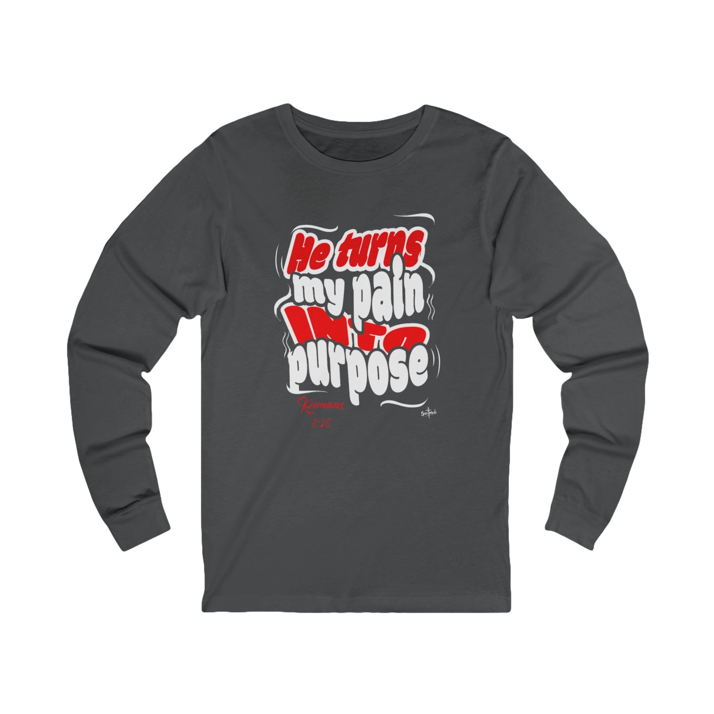 PAIN INTO PURPOSE - Available in Black and Asphalt (Long sleeve tee)