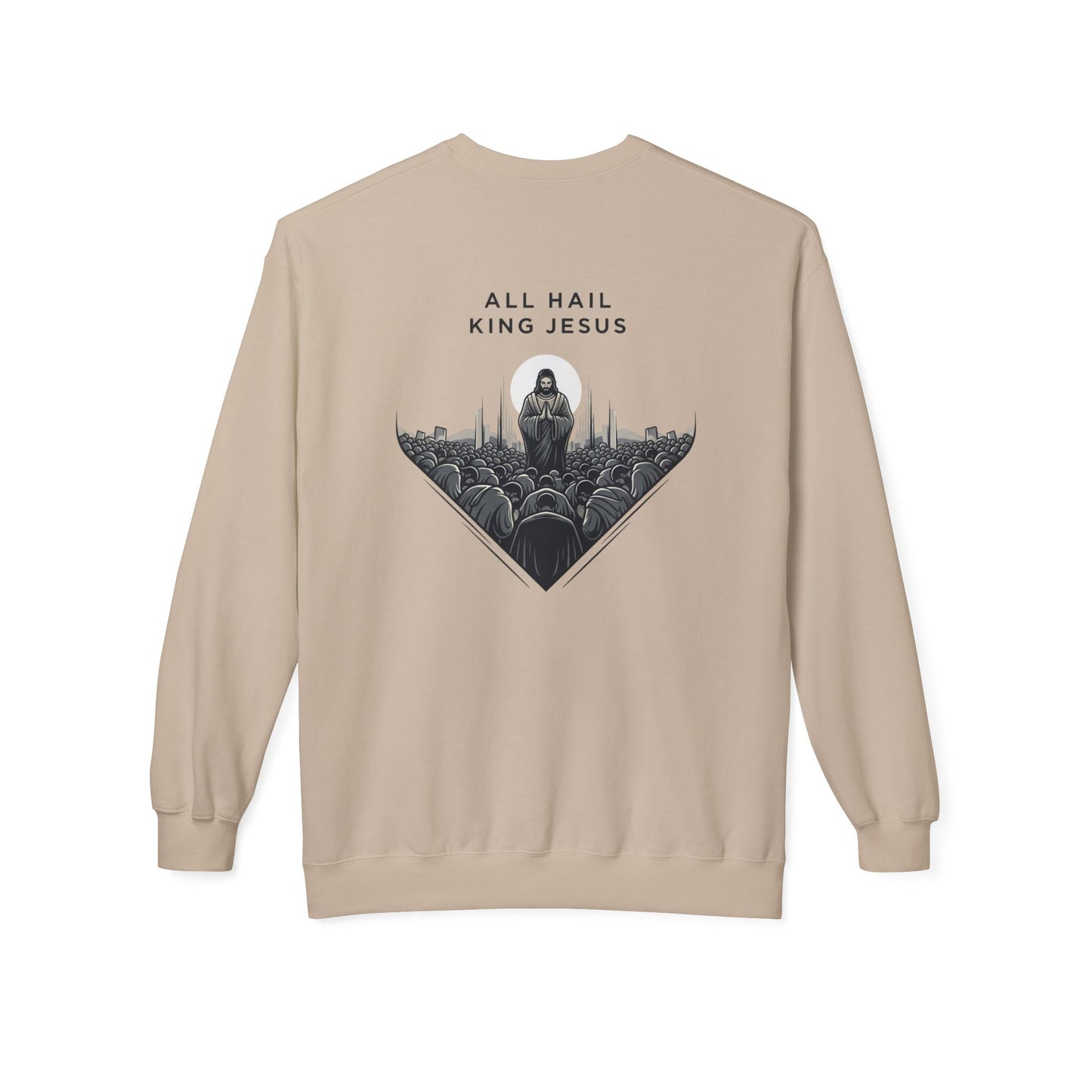 ALL HAIL KING JESUS - Grab your color! (Sweatshirt)