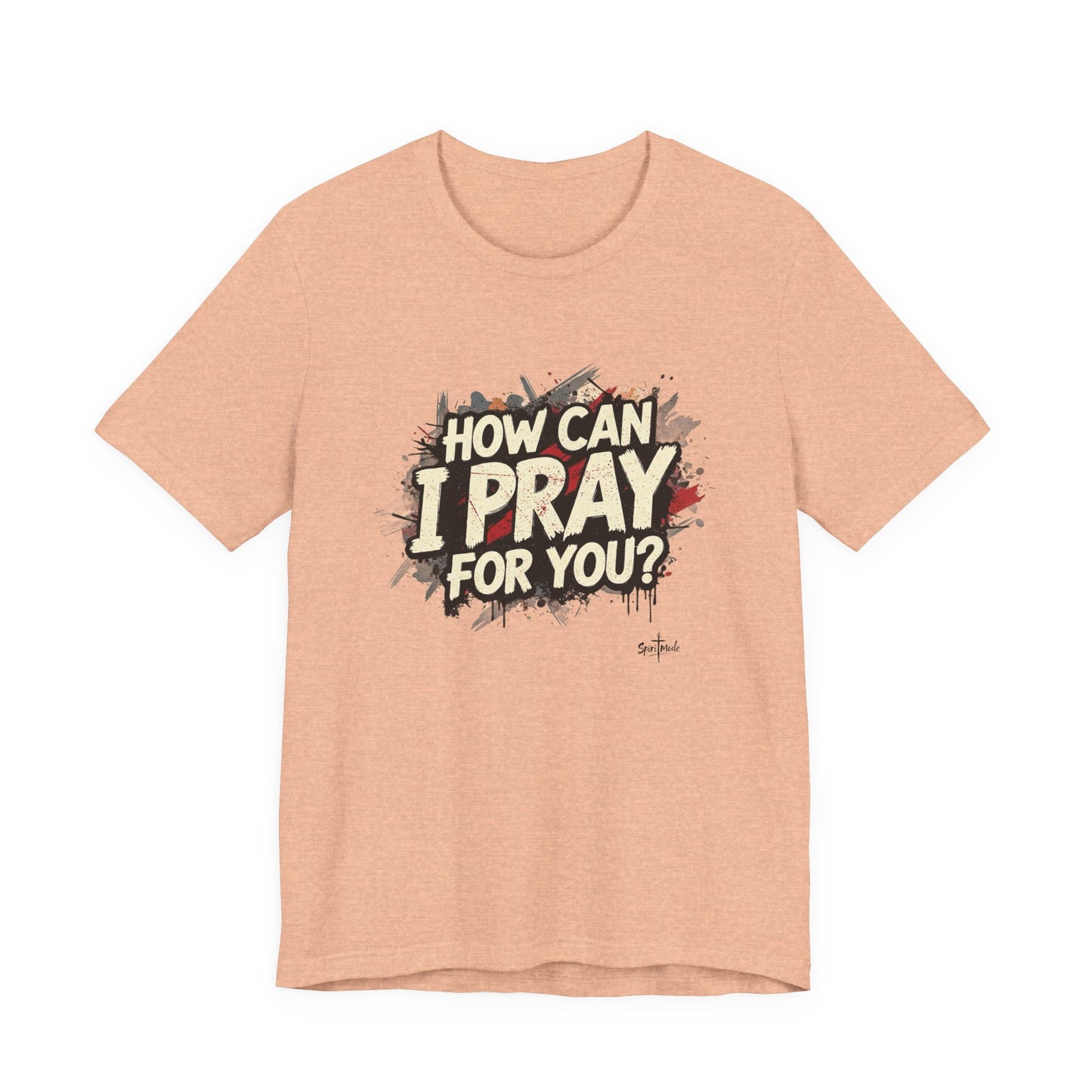 HOW CAN I PRAY FOR YOU? - Grab it in your color?