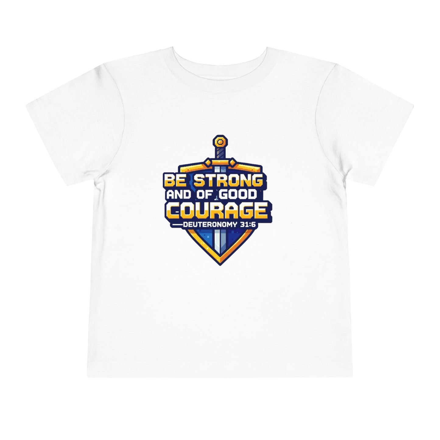 BE STRONG AND OF GOOD COURAGE - Other color options available!