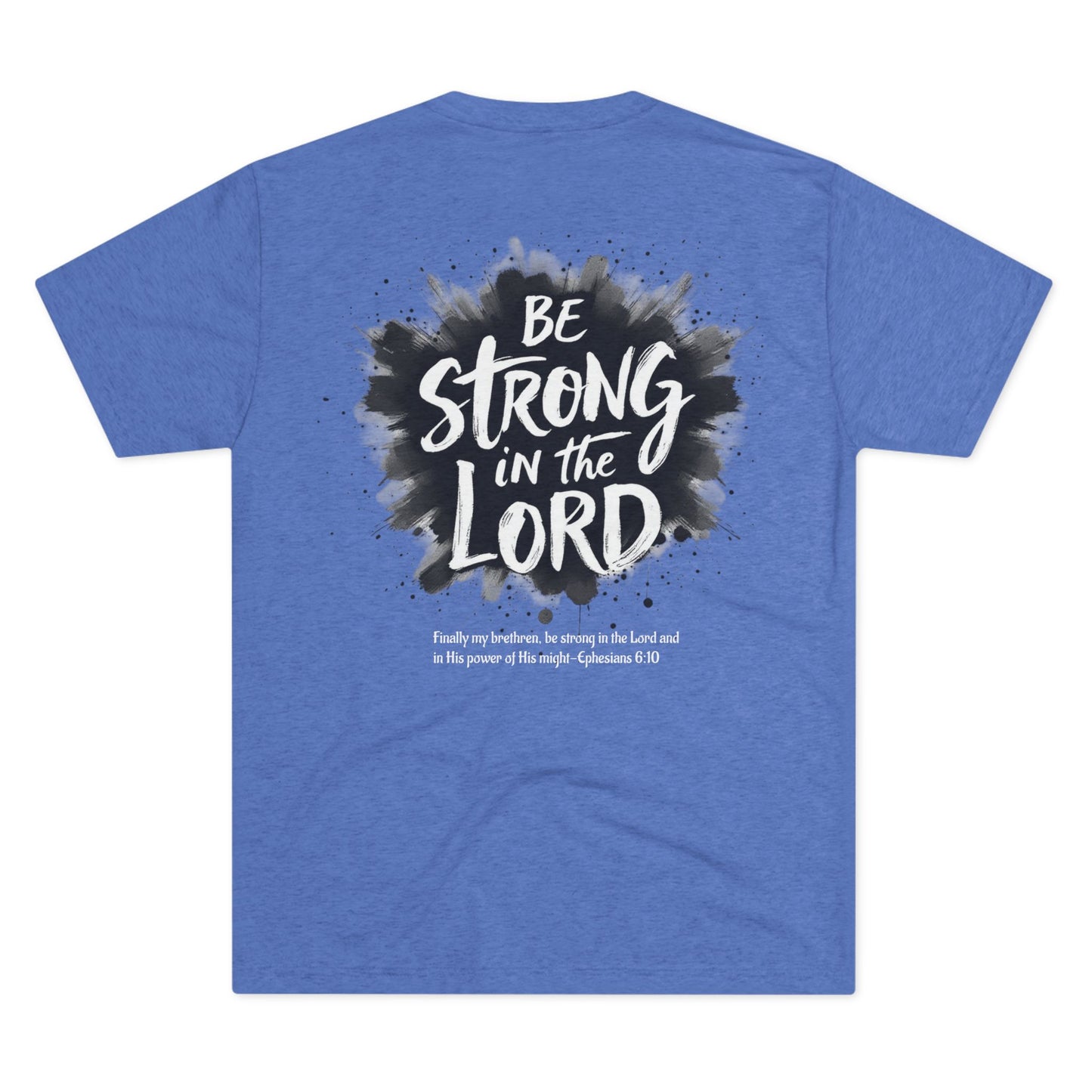 BE STRONG IN THE LORD - Grab it in your color!