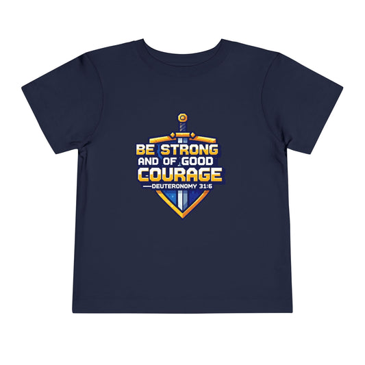 BE STRONG AND OF GOOD COURAGE - Other color options available!