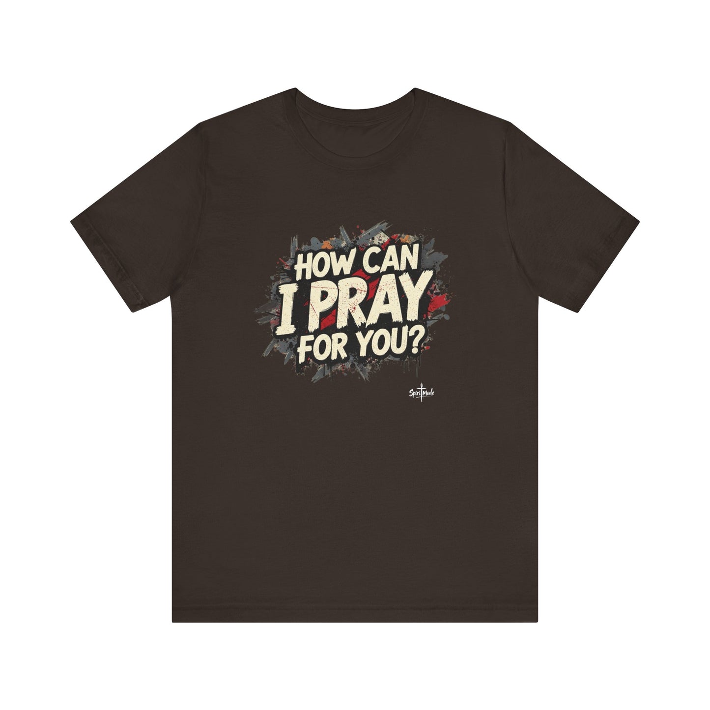 HOW CAN I PRAY FOR YOU? - Grab it in your color?