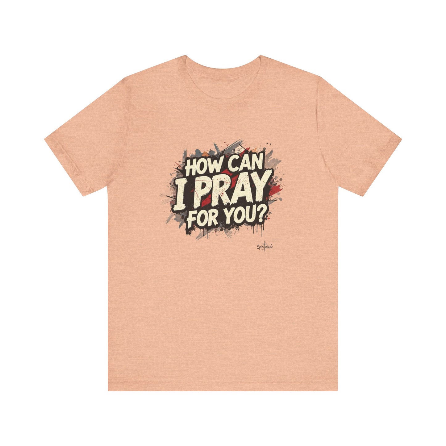 HOW CAN I PRAY FOR YOU? - Grab it in your color?