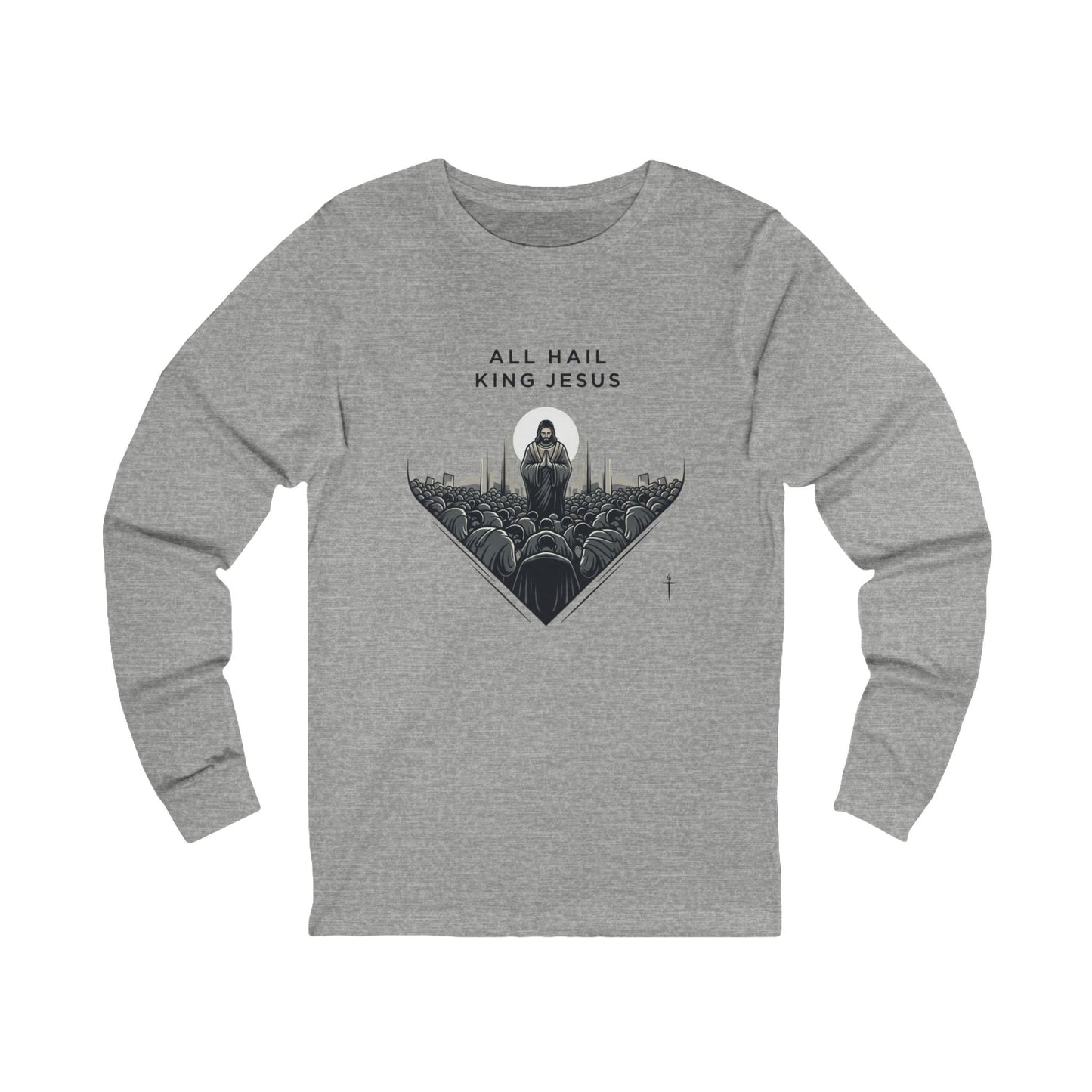 ALL HAIL KING JESUS - Available in White and Athletic Heather (Long sleeve tee)