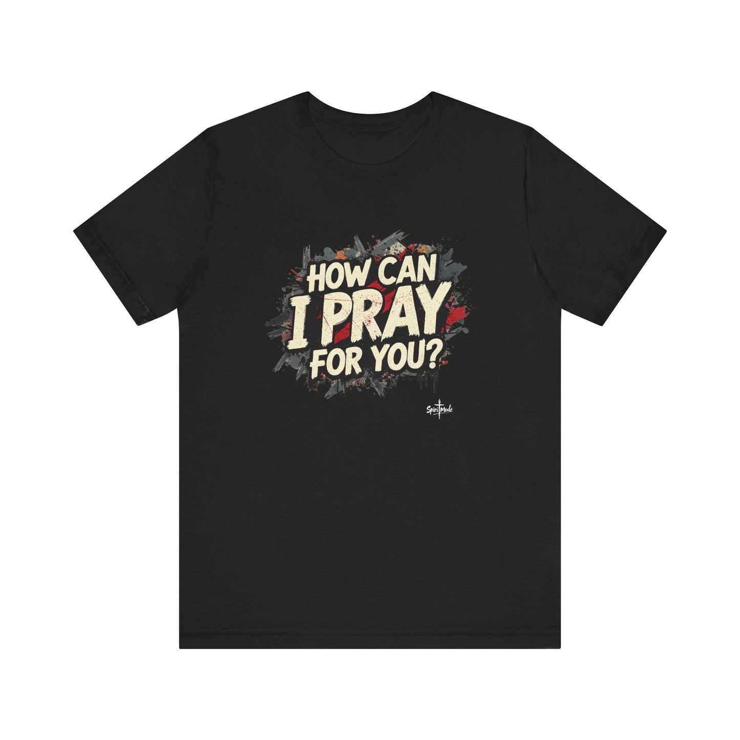 HOW CAN I PRAY FOR YOU? - Grab it in your color?