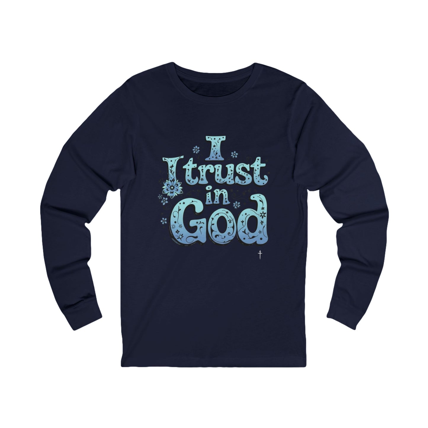 I TRUST IN GOD - Grab your color! (Long sleeve tee)