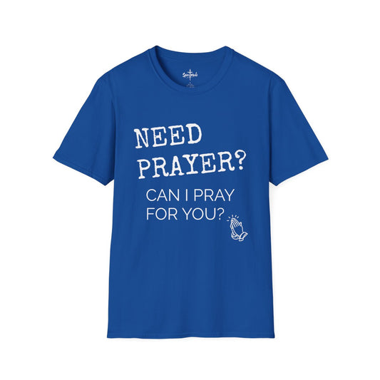 NEED PRAYER? - Available in black, red, blue and green!