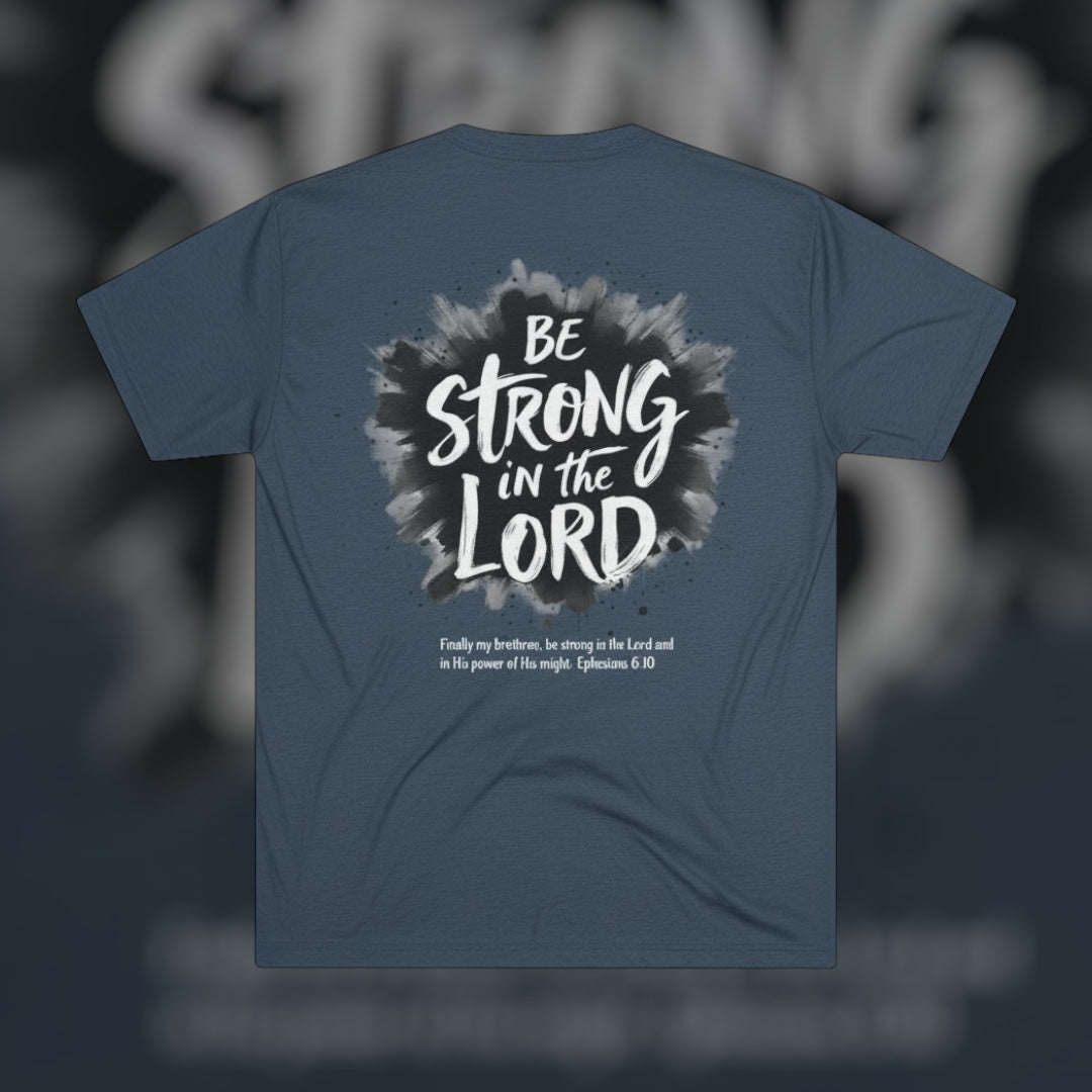 BE STRONG IN THE LORD - Select your color!
