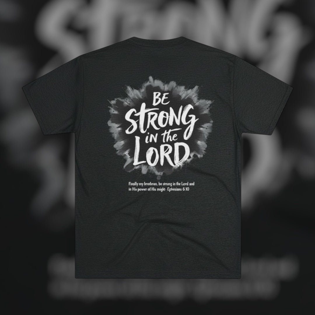 BE STRONG IN THE LORD - Select your color!