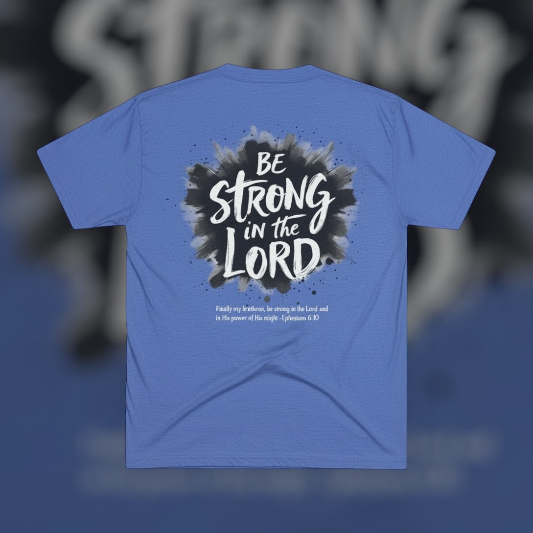 BE STRONG IN THE LORD - Select your color!