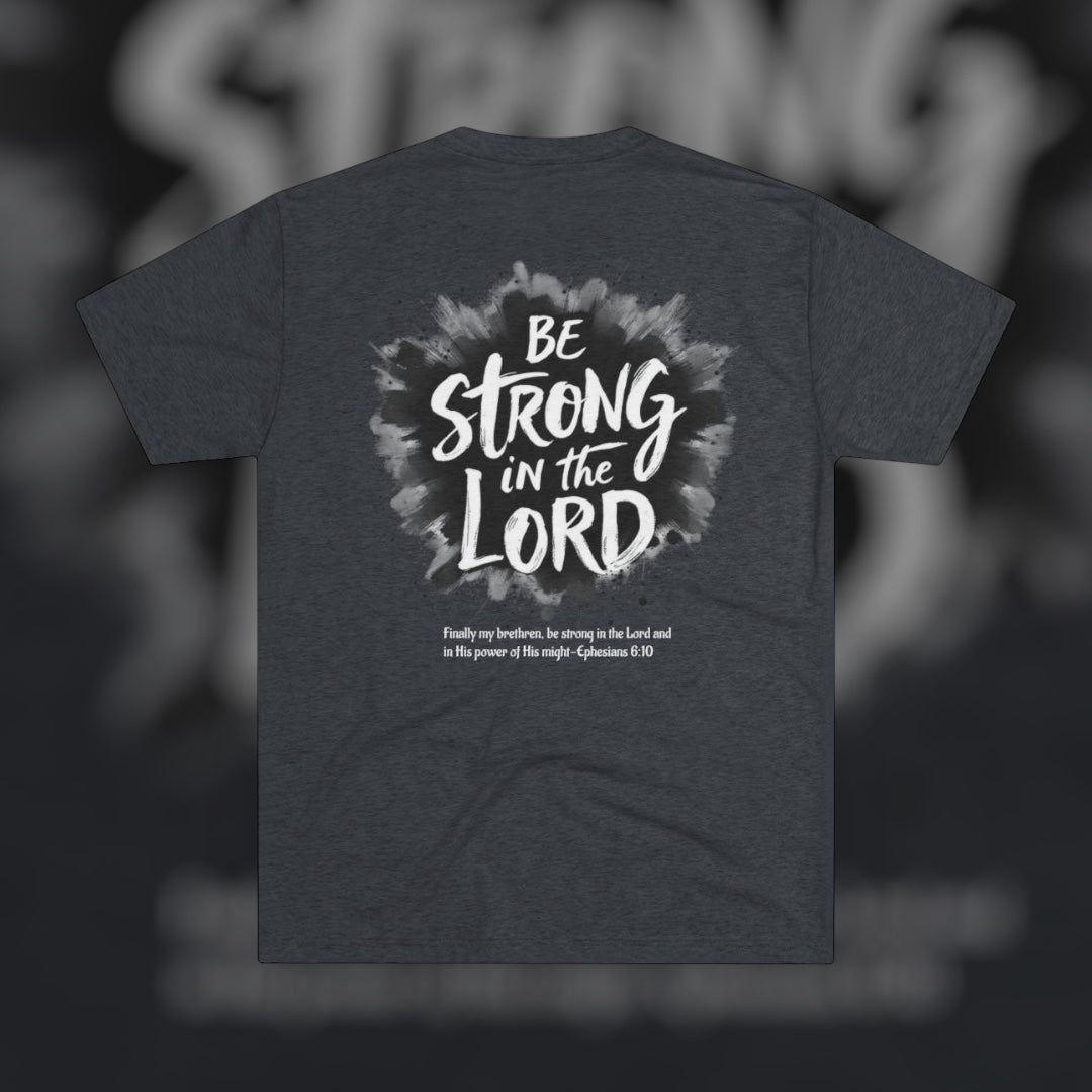 BE STRONG IN THE LORD - Select your color!
