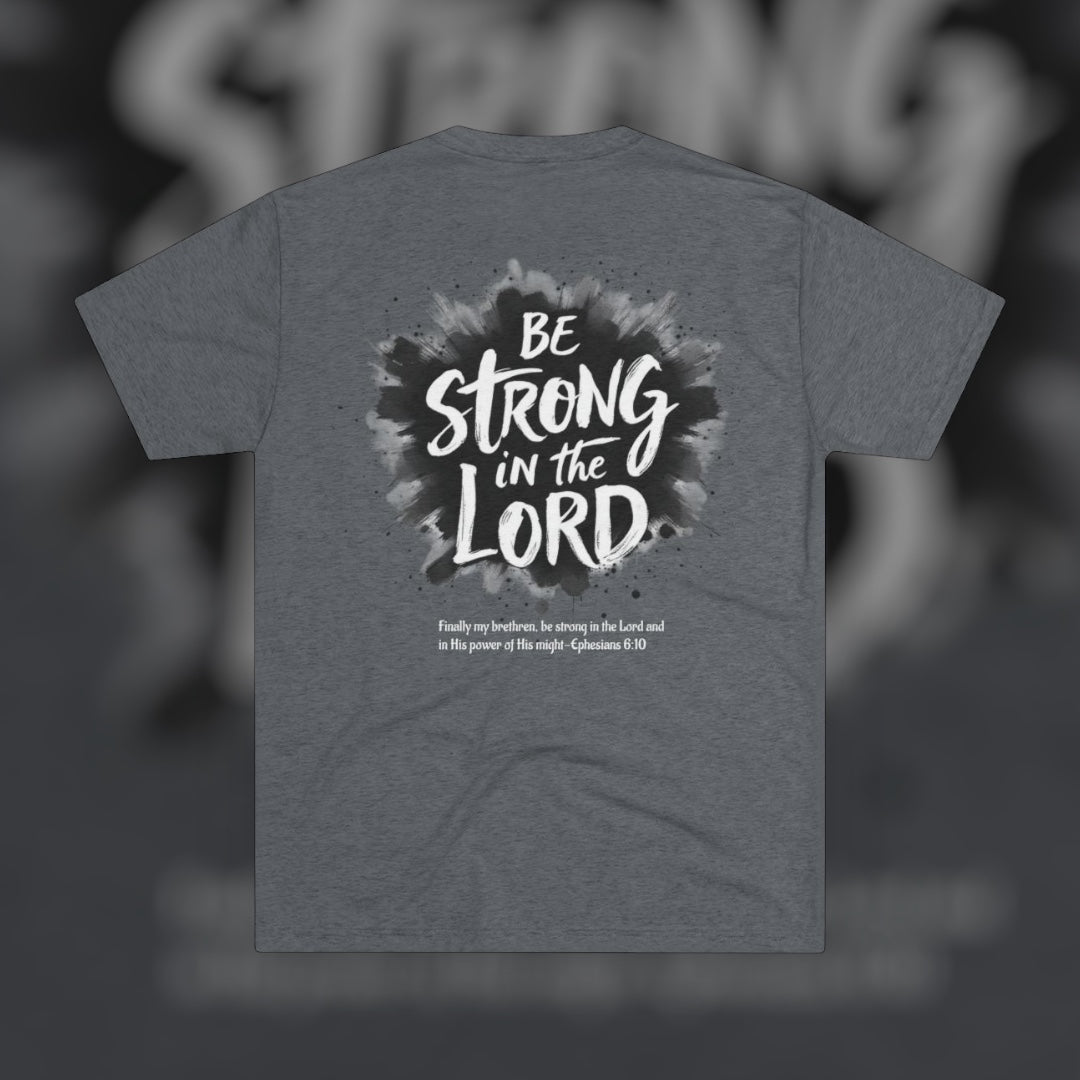 BE STRONG IN THE LORD - Select your color!