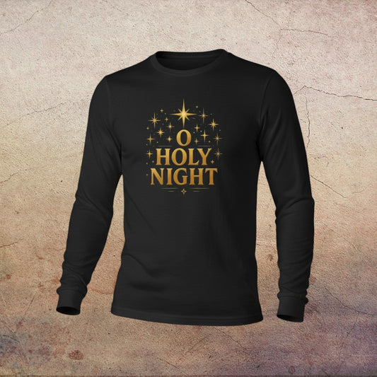 O HOLY NIGHT - Long Sleeve Tee - Grab your color!
