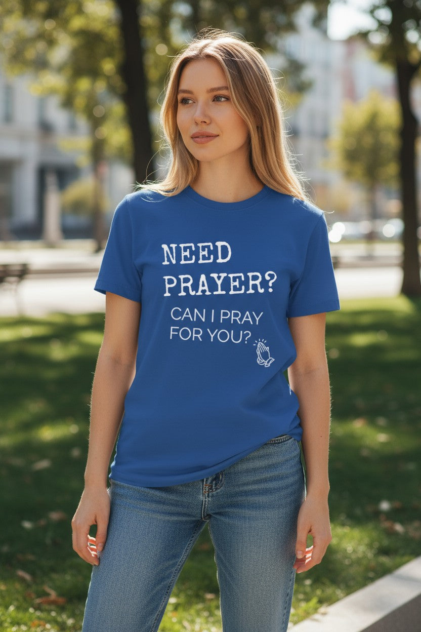 NEED PRAYER? - Available in black, red, blue and green!